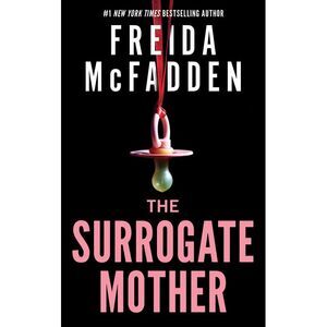 The Surrogate Mother -- Freida McFadden